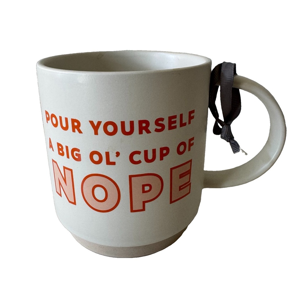 Hallmark "Pour Yourself A Big Ol Cup Of Nope" Ceramic Coffee Mug NWT